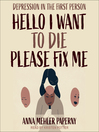 Cover image for Hello I Want to Die Please Fix Me